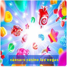 caesars casino las vegas